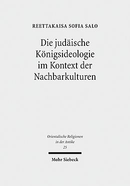 E-Book (pdf) Die judäische Königsideologie im Kontext der Nachbarkulturen von Reettakaisa Sofia Salo
