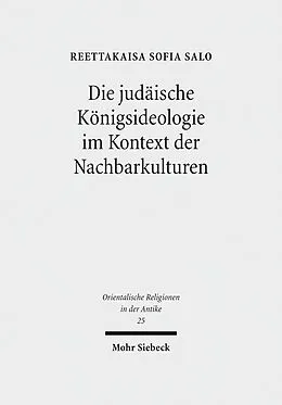 E-Book (pdf) Die judäische Königsideologie im Kontext der Nachbarkulturen von Reettakaisa Sofia Salo