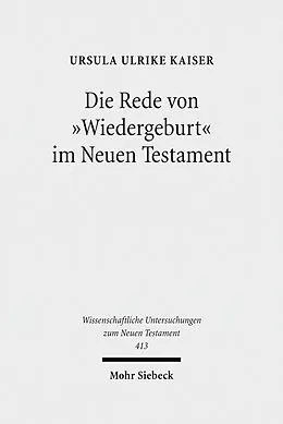 E-Book (pdf) Die Rede von "Wiedergeburt" im Neuen Testament von Ursula Ulrike Kaiser