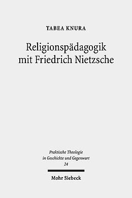 Kartonierter Einband Religionspädagogik mit Friedrich Nietzsche von Tabea Knura