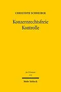 E-Book (pdf) Konzernrechtsfreie Kontrolle von Christoph Schreiber