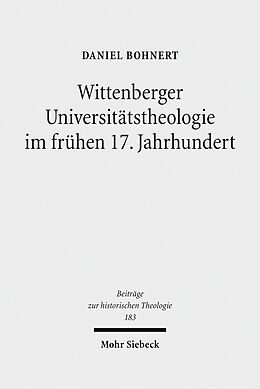 E-Book (pdf) Wittenberger Universitätstheologie im frühen 17. Jahrhundert von Daniel Wolfgang Bohnert