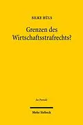 E-Book (pdf) Grenzen des Wirtschaftsstrafrechts? von Silke Hüls