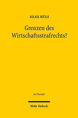 E-Book (pdf) Grenzen des Wirtschaftsstrafrechts? von Silke Hüls
