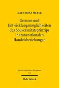 E-Book (pdf) Grenzen und Entwicklungsmöglichkeiten des Souveränitätsprinzips in transnationalen Handelsbeziehungen von Katharina Meyer