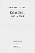E-Book (pdf) Kaiser, Christ, and Canaan von Paul Michael Kurtz