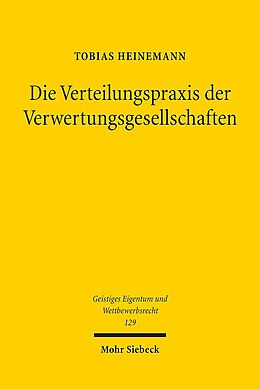 Kartonierter Einband Die Verteilungspraxis der Verwertungsgesellschaften von Tobias Heinemann