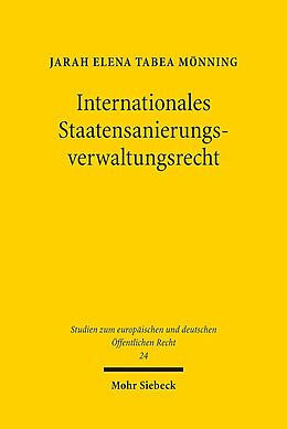 Kartonierter Einband Internationales Staatensanierungsverwaltungsrecht von Jarah Elena Tabea Mönning