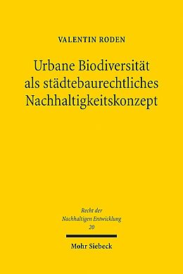 Kartonierter Einband Urbane Biodiversität als städtebaurechtliches Nachhaltigkeitskonzept von Valentin Roden