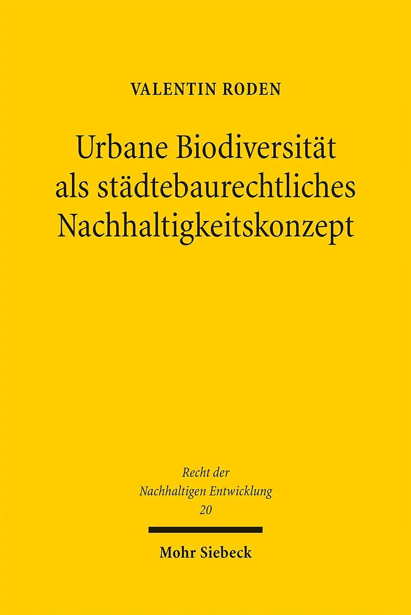 Urbane Biodiversität als städtebaurechtliches Nachhaltigkeitskonzept