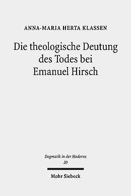 Kartonierter Einband Die theologische Deutung des Todes bei Emanuel Hirsch von Anna-Maria Herta Klassen