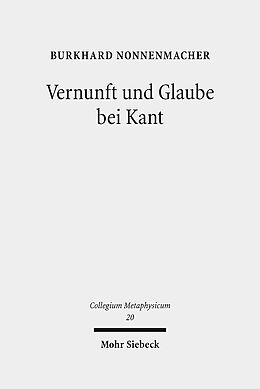 Leinen-Einband Vernunft und Glaube bei Kant von Burkhard Nonnenmacher