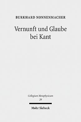 E-Book (pdf) Vernunft und Glaube bei Kant von Burkhard Nonnenmacher