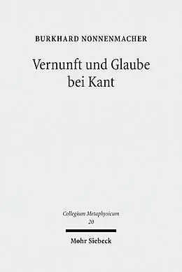E-Book (pdf) Vernunft und Glaube bei Kant von Burkhard Nonnenmacher