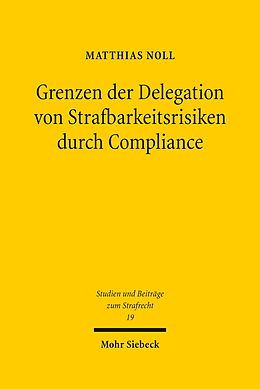 E-Book (pdf) Grenzen der Delegation von Strafbarkeitsrisiken durch Compliance von Matthias Noll