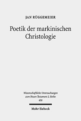 Kartonierter Einband Poetik der markinischen Christologie von Jan Rüggemeier