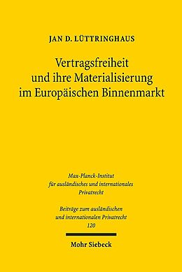 Leinen-Einband Vertragsfreiheit und ihre Materialisierung im Europäischen Binnenmarkt von Jan D. Lüttringhaus