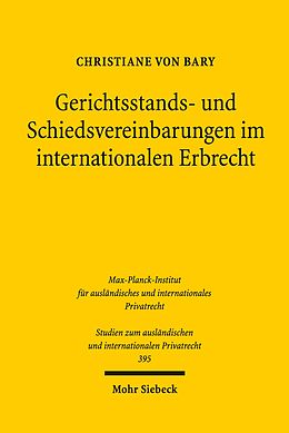 E-Book (pdf) Gerichtsstands- und Schiedsvereinbarungen im internationalen Erbrecht von Christiane von Bary