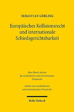 Kartonierter Einband Europäisches Kollisionsrecht und internationale Schiedsgerichtsbarkeit von Sebastian Gößling
