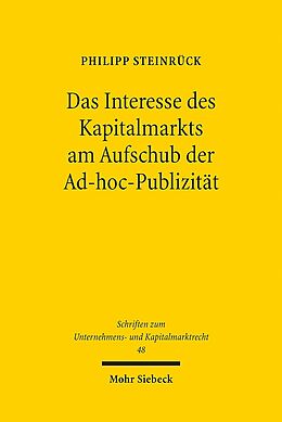 Kartonierter Einband Das Interesse des Kapitalmarkts am Aufschub der Ad-hoc-Publizität von Philipp Steinrück