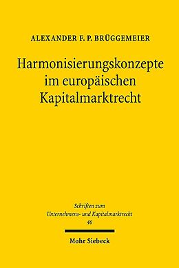 Leinen-Einband Harmonisierungskonzepte im europäischen Kapitalmarktrecht von Alexander F. P. Brüggemeier