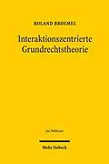 E-Book (pdf) Interaktionszentrierte Grundrechtstheorie von Roland Broemel