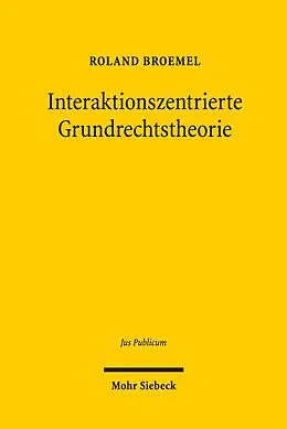 E-Book (pdf) Interaktionszentrierte Grundrechtstheorie von Roland Broemel