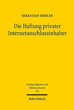 Kartonierter Einband Die Haftung privater Internetanschlussinhaber von Sebastian Köhler