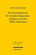 E-Book (pdf) Die Vereinbarkeit des EU-Grenzbeschlagnahmeverfahrens mit dem TRIPS-Abkommen von Nora Louisa Hesse