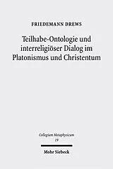 Fester Einband Teilhabe-Ontologie und interreligiöser Dialog im Platonismus und Christentum von Friedemann Drews