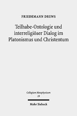Leinen-Einband Teilhabe-Ontologie und interreligiöser Dialog im Platonismus und Christentum von Friedemann Drews
