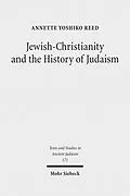 E-Book (pdf) Jewish-Christianity and the History of Judaism von Annette Yoshiko Reed