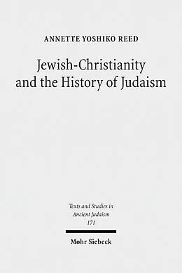 E-Book (pdf) Jewish-Christianity and the History of Judaism von Annette Yoshiko Reed