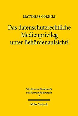Kartonierter Einband Das datenschutzrechtliche Medienprivileg unter Behördenaufsicht? von Matthias Cornils