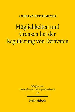 E-Book (pdf) Möglichkeiten und Grenzen bei der Regulierung von Derivaten von Andreas Kerkemeyer