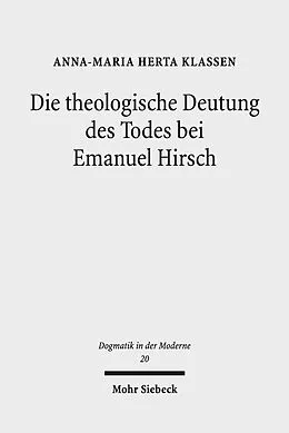 E-Book (pdf) Die theologische Deutung des Todes bei Emanuel Hirsch von Anna-Maria Herta Klassen