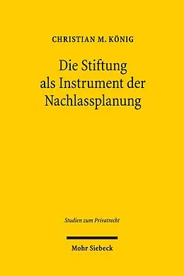 E-Book (pdf) Die Stiftung als Instrument der Nachlassplanung von Christian M. König