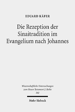 Kartonierter Einband Die Rezeption der Sinaitradition im Evangelium nach Johannes von Eduard Käfer
