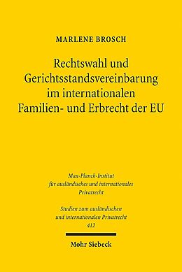 Kartonierter Einband Rechtswahl und Gerichtsstandsvereinbarung im internationalen Familien- und Erbrecht der EU von Marlene Brosch