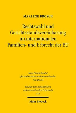 E-Book (pdf) Rechtswahl und Gerichtsstandsvereinbarung im internationalen Familien- und Erbrecht der EU von Marlene Brosch