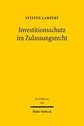 E-Book (pdf) Investitionsschutz im Zulassungsrecht von Steffen Lampert