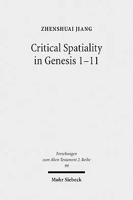 E-Book (pdf) Critical Spatiality in Genesis 1-11 von Zhenshuai Jiang