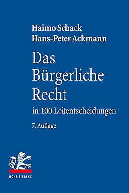 Kartonierter Einband Das Bürgerliche Recht in 100 Leitentscheidungen von Haimo Schack, Hans-Peter Ackmann
