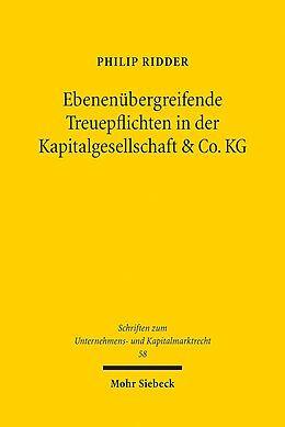 Kartonierter Einband Ebenenübergreifende Treuepflichten in der Kapitalgesellschaft &amp; Co. KG von Philip Ridder