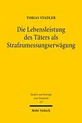 E-Book (pdf) Die Lebensleistung des Täters als Strafzumessungserwägung von Tobias Stadler