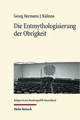 E-Book (pdf) Die Entmythologisierung der Obrigkeit von Georg Hermann J. Kalinna