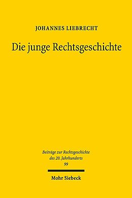 Leinen-Einband Die junge Rechtsgeschichte von Johannes Liebrecht