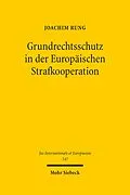E-Book (pdf) Grundrechtsschutz in der Europäischen Strafkooperation von Joachim Rung