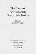 E-Book (pdf) The Future of New Testament Textual Scholarship von 