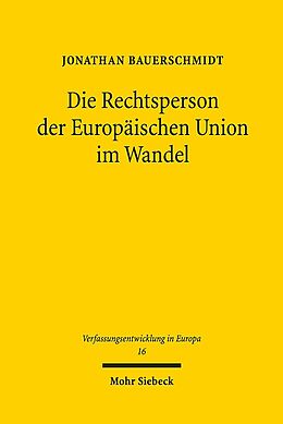 Leinen-Einband Die Rechtsperson der Europäischen Union im Wandel von Jonathan Bauerschmidt